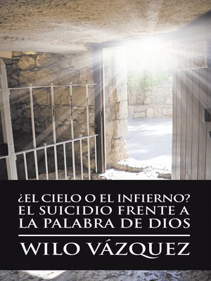 cover image of ¿El Cielo O El Infierno? El Suicidio Frente a La Palabra De Dios